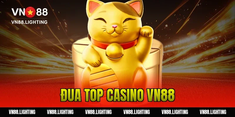 Sự kiện đua top casino VN88 – Tham gia ngay nhận thưởng 27 đua top casino VN88