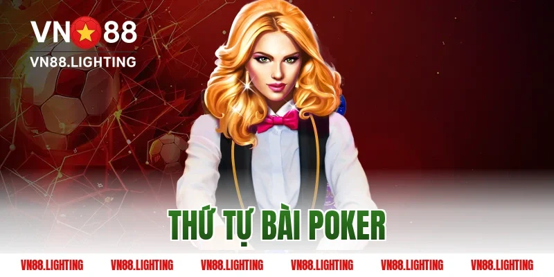 Thứ Tự Bài Poker - Cách Xếp Hạng Chuẩn Cho Tân Thủ 1 Thứ Tự Bài Poker – Cách Xếp Hạng Chuẩn Cho Tân Thủ